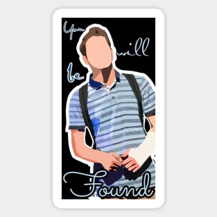 You Will Be Found Sticker